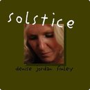 Denise Jordan Finley: Solstice