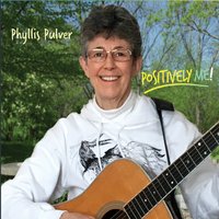 Phyllis Pulver: Positively Me!